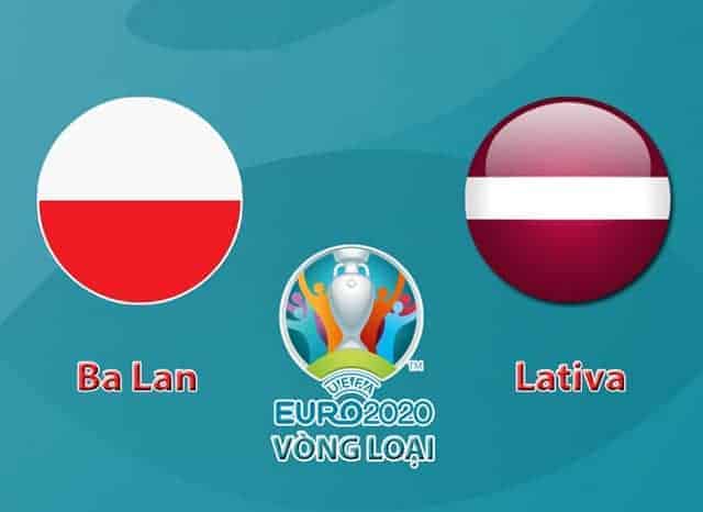 Soi kèo Ba Lan vs Latvia 25/3/2019 - Vòng loại EURO 2020 - Nhận định