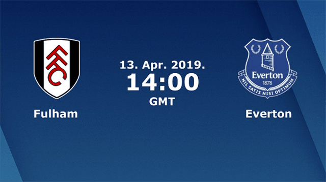 Soi kèo Fulham vs Everton 13/4/2019 - Ngoại Hạng Anh - Nhận định