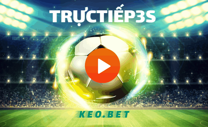 Tructiep3s - xem bóng đá trực tiếp 3s - live.tructiep3s.net
