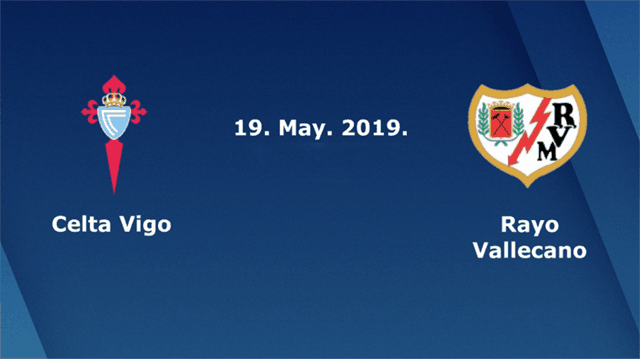 Soi kèo nhà cái Celta Vigo vs Rayo Vallecano 19/5/2019 - La Liga Tây Ban Nha - Nhận định