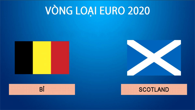 Soi kèo nhà cái Bỉ vs Scotland 12/6/2019 - Vòng loại EURO 2020 - Nhận định