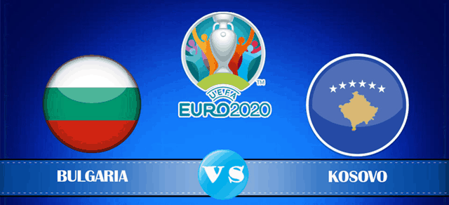 Soi kèo nhà cái Bulgaria vs Kosovo 11/6/2019 - Vòng loại EURO 2020 - Nhận định