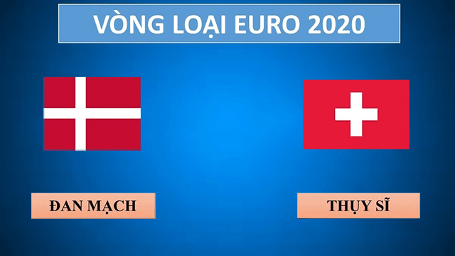 Soi kèo nhà cái Đan Mạch vs Thụy Sĩ 12/10/2019 - Vòng loại EURO 2020 - Nhận định