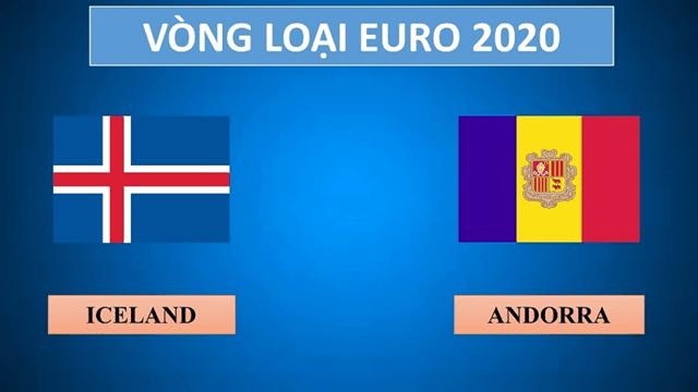 Soi kèo nhà cái Iceland vs Andorra 15/10/2019 - Vòng loại EURO 2020 - Nhận định