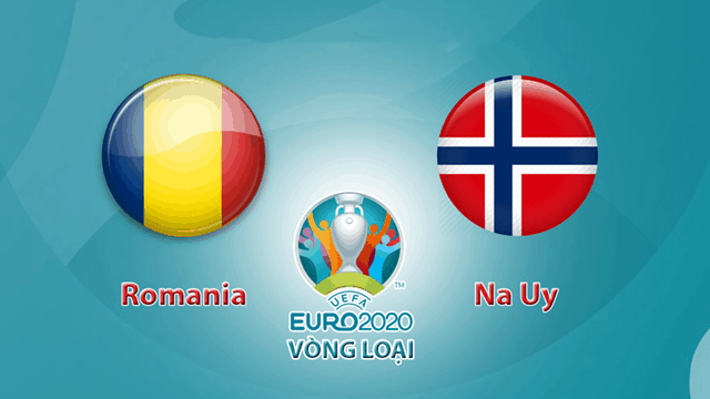 Soi kèo nhà cái Romania vs Na Uy 16/10/2019 - Vòng loại EURO 2020 - Nhận định