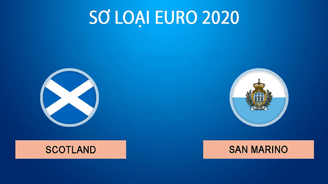 Soi kèo nhà cái Scotland vs San Marino 13/10/2019 - Vòng loại EURO 2020 - Nhận định