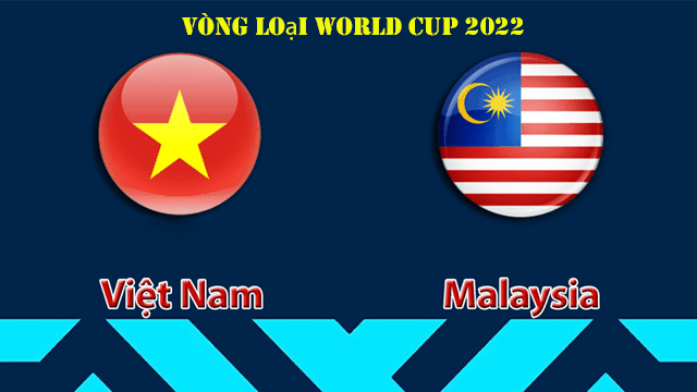 Soi kèo nhà cái Việt Nam vs Malaysia 10/10/2019 - Vòng loại World Cup 2022 - Nhận định