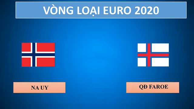 Soi kèo nhà cái Na Uy vs Quần đảo Faroe 16/11/2019 - Vòng loại EURO 2020 - Nhận định