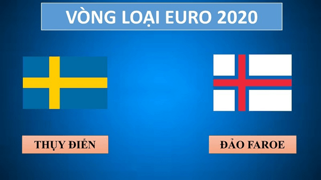 Soi kèo nhà cái Thụy Điển vs Quần đảo Faroe 19/11/2019 - Vòng loại EURO 2020 - Nhận định