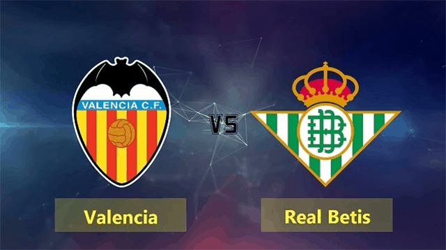 Soi kèo nhà cái Valencia vs Real Betis 29/2/2020 – La Liga Tây Ban Nha - Nhận định