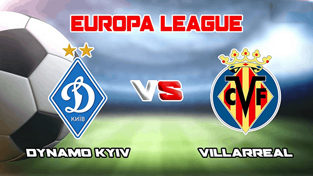 Soi kèo nhà cái Dynamo Kyiv vs Villarreal 12/3/2021 - Cúp C2 Châu Âu - Nhận định