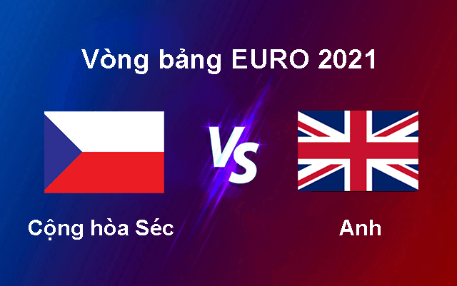 Soi kèo nhà cái Cộng hòa Séc vs Anh 23/6/2021 - Vòng bảng EURO 2021 - Nhận định