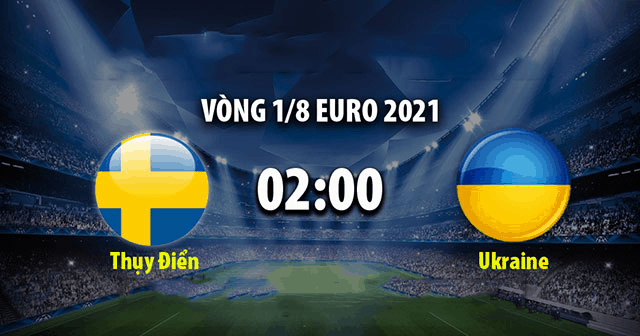 Soi kèo nhà cái Thụy Điển vs Ukraine 30/06/2021 - Vòng 1/8 EURO 2021 - Nhận định