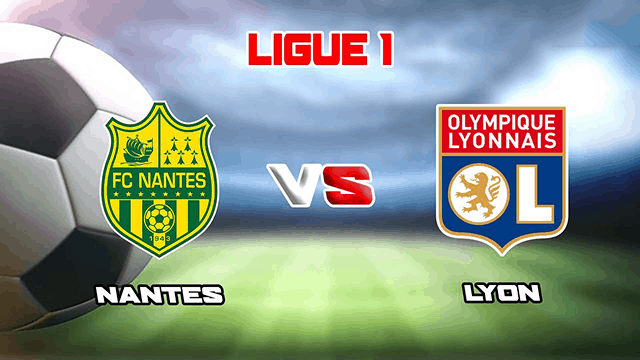 Soi kèo nhà cái Nantes vs Lyon 28/8/2021 Ligue 1 - VĐQG Pháp - Nhận định