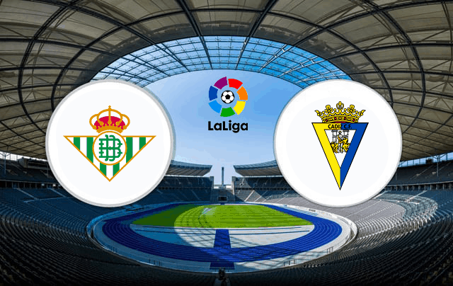Soi kèo nhà cái Real Betis vs Cadiz 21/8/2021 - La Liga Tây Ban Nha - Nhận định
