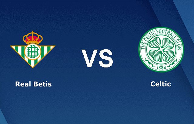 Soi kèo nhà cái Real Betis vs Celtic 16/9/2021 - Cúp C2 Châu Âu - Nhận định